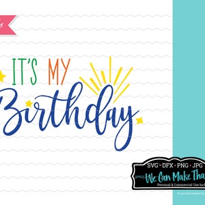 It&#39;s My Birthday SVG, Birthday SVG, Birthday Girl svg gift for Birthday Shirt SVG, birthday gift cut files for Cricut