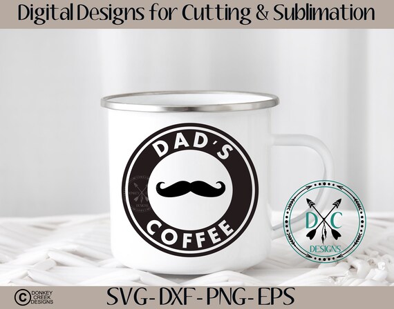 Father S Day Svg Dad S Coffee Svg For Dad Etsy