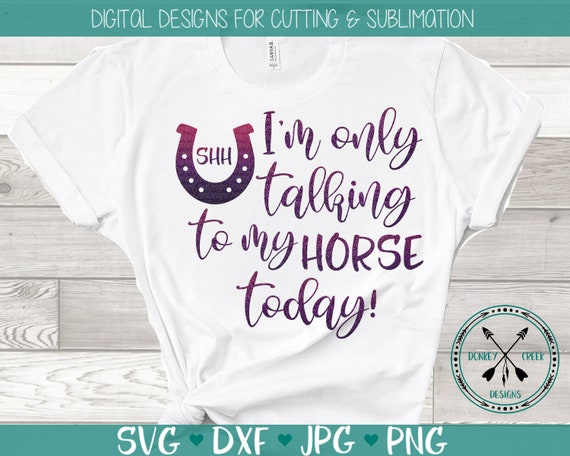 Download Only Talking To My Horse Today Horse Svg Funny Cowgirl Svg Etsy
