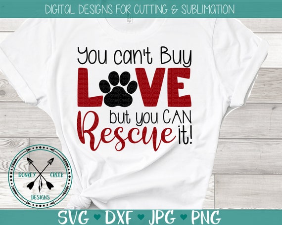Download Dog Rescue Svg Can T Buy Love But You Can Rescue It Etsy PSD Mockup Templates