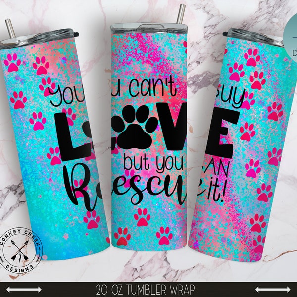 Dog Rescue Mom 20 oz Skinny Tumbler Wrap, Can't Buy Love quote PNG Design, Tumbler  Download