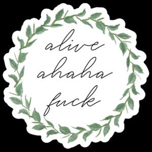 Vivo / Ahaha / F *ck Die-Cut Pegatina / Alive Ahaha Fuck / 2020 regalo / Risa en vivo Amor Parodia / gag regalo / perfecto 2020 estado de ánimo