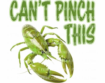 Cajun Saint Patrick's Day PNG, Can't Pinch This PNG, Cajun, Louisiana, Crawfish, PNG, St. Patrick's Day Crawfish, Cajun Irish, digital file