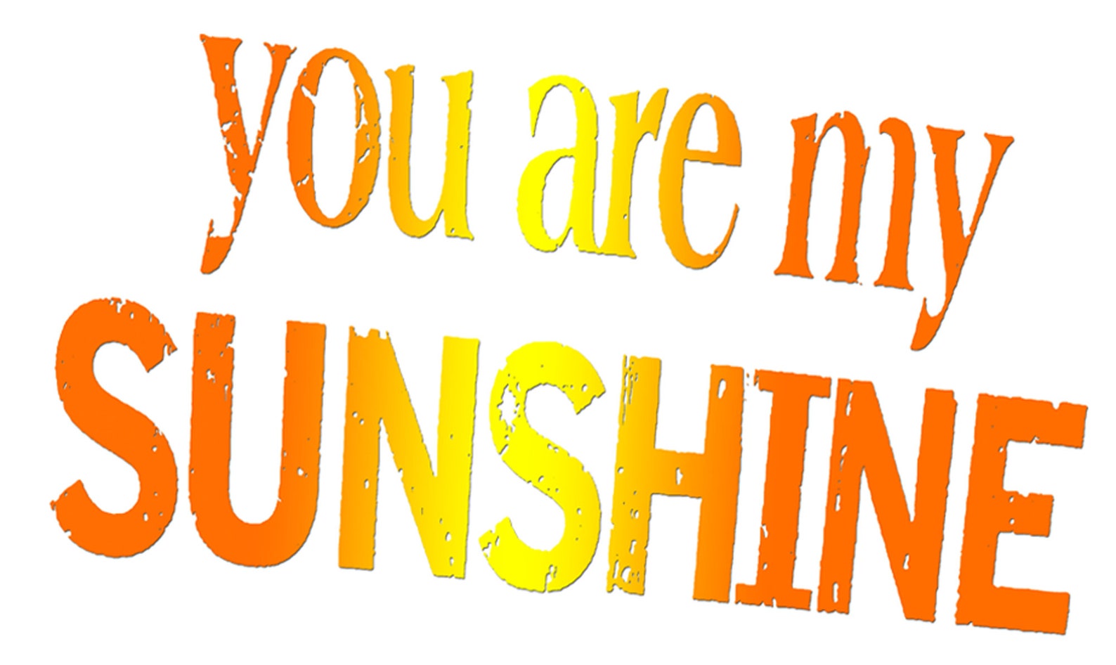 You Are My Sunshine Poster for Someone Special or Brighten up Your Room