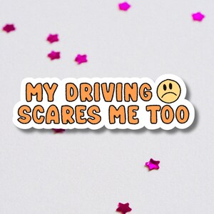 My Driving Scares Me Too Mini Bumper Vinyl Sticker | Quote Decal | Waterproof, Glossy