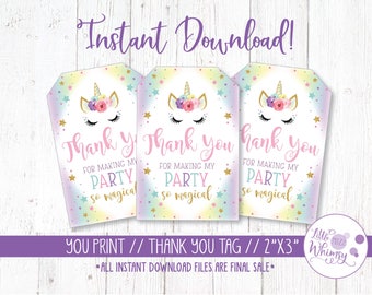 May include: Three printable unicorn thank you tags with a rainbow background and gold glitter. The tags say "Thank you for making my party so magical".
