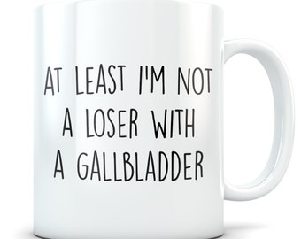 Gallbladder surgery gift, gallbladder gift, gallbladder mug, cholecystectomy gift, cholecystectomy mug, gallbladder surgery, gallbladder cup