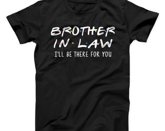 Brother in law shirt, brother in law t shirt, brother in law tshirt, brother in law tee, brother in law gift, brother in law clothes