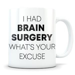 Brain surgery gift, brain surgery mug, brain recovery, brain operation, brain tumor surgery, brain tumor survivor gift, craniotomy gift