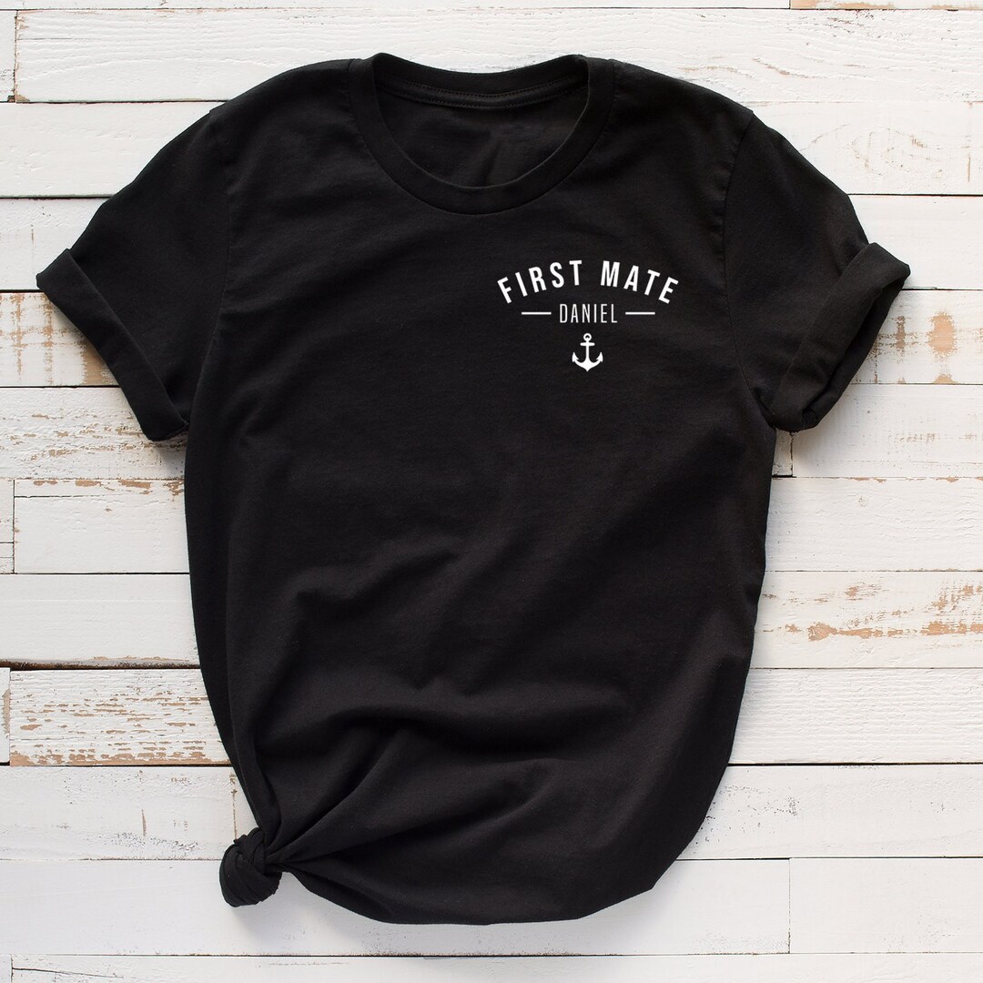 First Mate Shirt, First Mate Tshirt, First Mate T Shirt, First Mate T ...
