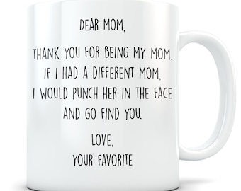 Mom Gifts from Daughter, mom gift from son, thanks mom, gifts for mom, mother's day gift, funny mom mug, funny mom gift, dear mom mug