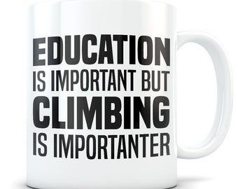 Climbing Gift, climbing mug, rock climbing gift, rock climbing mug, climber gift, climber mug, climb gift, climb mug, importanter