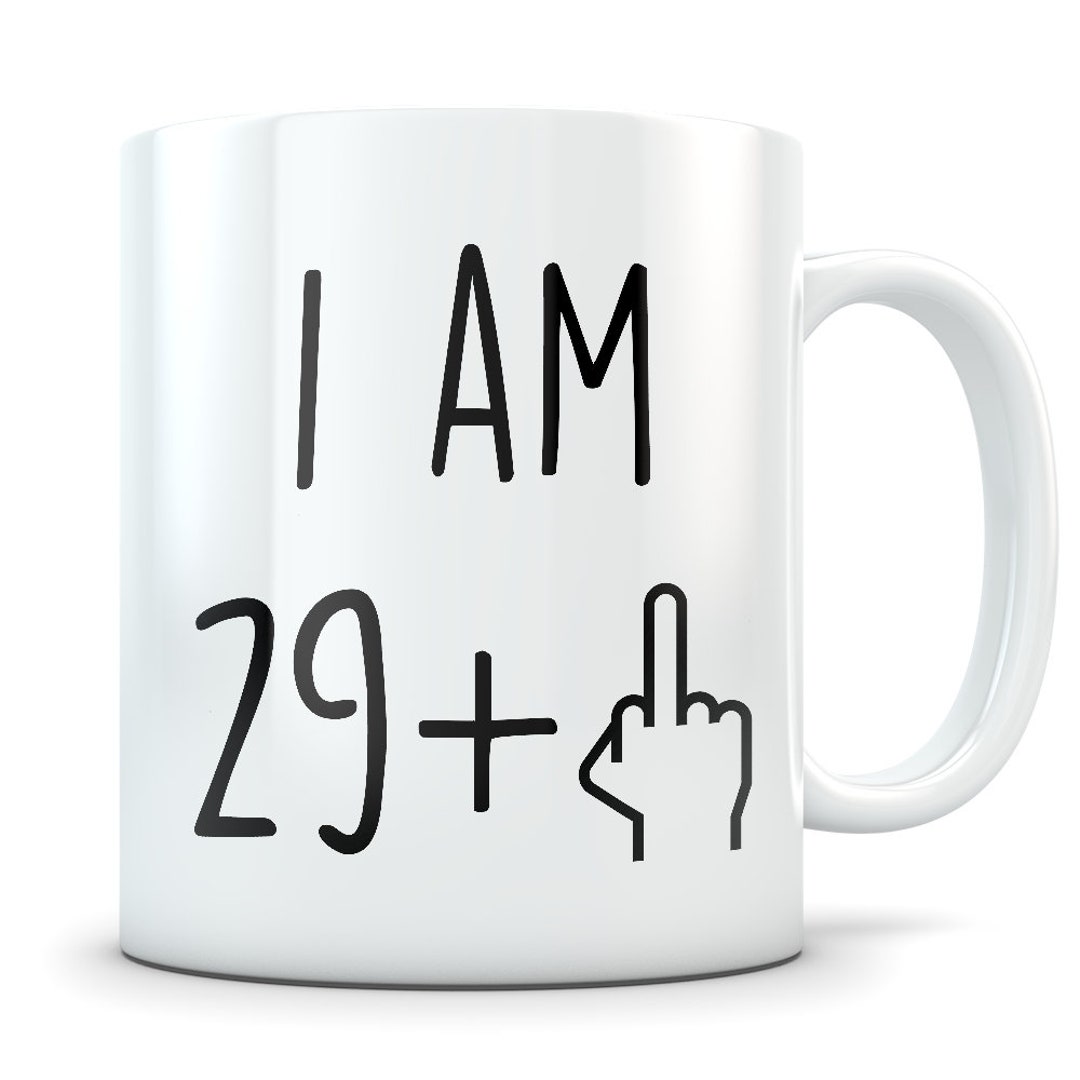 30th Birthday Gifts - I Am 29 + Middle Finger Funny Coffee Mug - Gag G -  RANSALEX