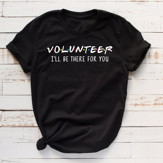 Volunteer Shirt Volunteer Tshirt Volunteer T Shirt | Etsy
