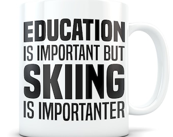 Skiing Mug, skiing gift, skiing gift idea, skiing gift for men and woman, ski gift, ski mug, funny ski gift, skier gift, importanter