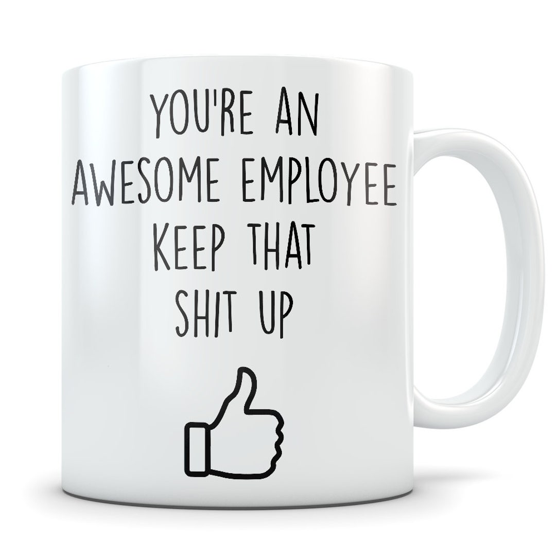 Employee Motivational Gift, Funny Employee Gift, Employee Motivation Coffee Mug, Employee