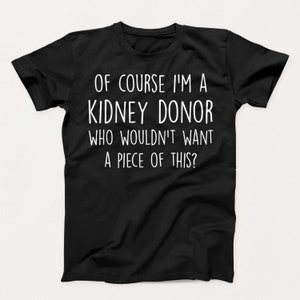 Kidney donor shirt, kidney donor gift, donor shirt, kidney donor, kidney donor tshirt, kidney donor thank you, kidney donor appreciation