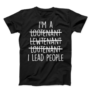 Lieutenant shirt, lieutenant tshirt, lieutenant t shirt, lieutenant t-shirt, lieutenant promotion, lieutenant clothes, lieutenant clothing