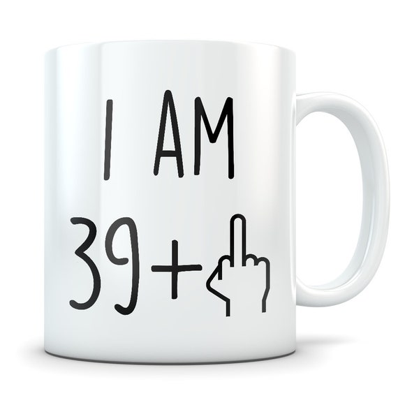 Funny 40th Birthday Gift 40th Birthday Mug 40 Year Old Birthday