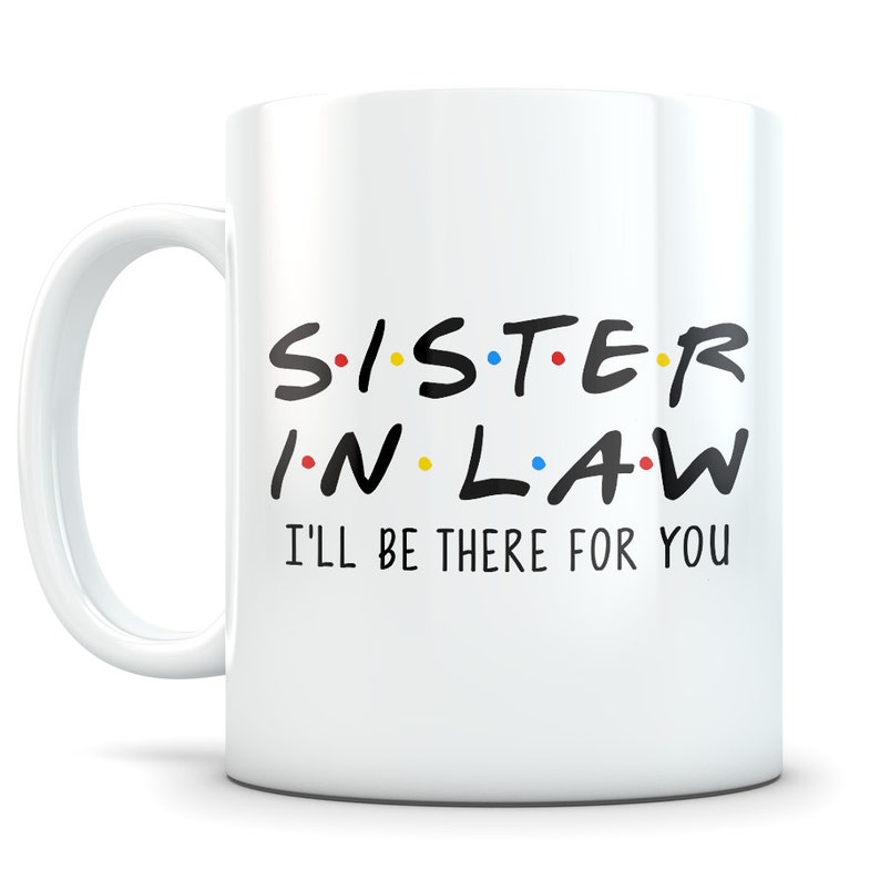 Sister-in-law gifts, Sister of the groom, wedding party gifts, Sister-in-law mug, Sister-in-law coffee mug, sister in law mug, sister-in-law image 2