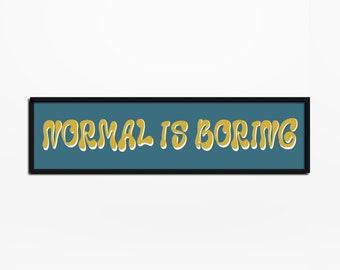 Normal Is Boring Panoramic Print | Bold Colourful Retro Panoramic Wall Art | New Home Decor | Framed Or Unframed