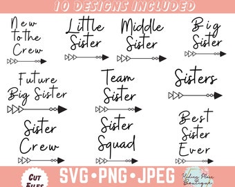 Sister svg Bundle, Big Sister svg, Little Sister svg, Sister Crew, Sister Squad svg, New Crew svg, Sister Shirt, jpeg, png instant download