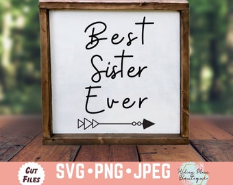 Best Sister Ever Cut File, Best Sister Ever svg, Best Sister Ever Instant download, Sister Crew svg, Team, New Crew svg, Sister Shirt, png