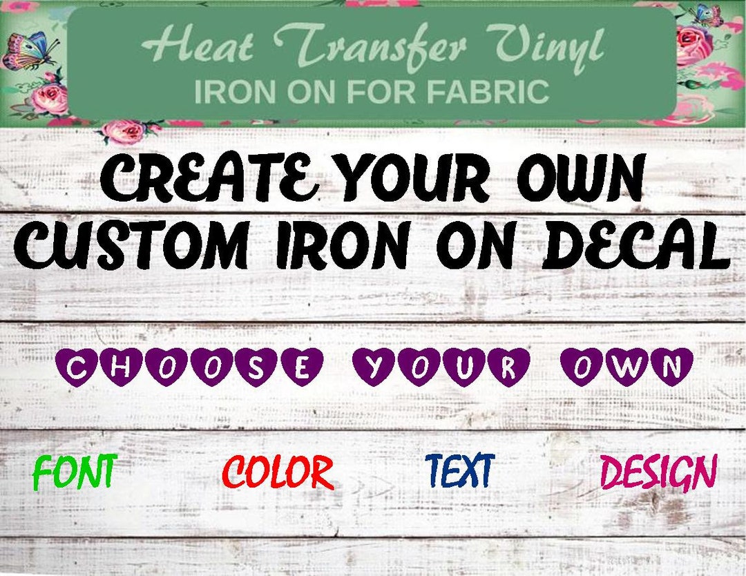 Custom Iron On, Custom Tshirt Iron On, HTV Decal, Iron on Decals, Shirt ...