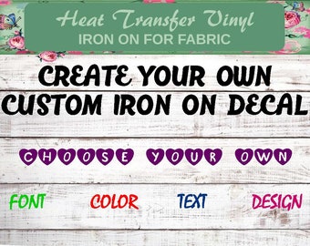Custom Iron On, Custom Tshirt Iron On, HTV Decal, Iron On Decals, Shirt Decal, Custom Name Decal, Baby Onsie, Birthday Iron On, Personalized