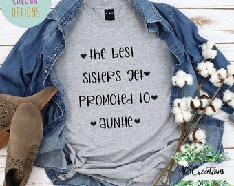 Aunt Gift/ Aunt shirt/ the best sisters get promoted to auntie/family shirt/ custom shirts/ funny aunt/ new aunt pregnancy announcement