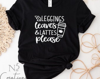 Leggings leaves lattes Shirt/ pumpkin spice/ fall shirt/ october/ november/ cute fall shirt/ Mum Life Shirt Coffee Lover Tee/ caffeine Tee