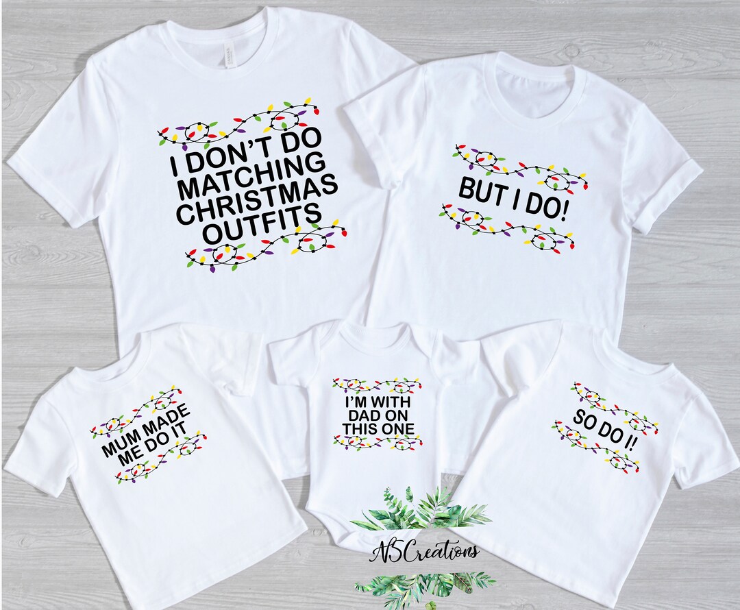 I Don't Do Christmas Outfits/ Matching Family Christmas Tshirts