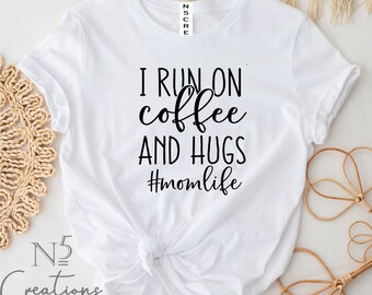 I Run On Caffeine And Kisses #momlife Shirt/  Mother's Day Shirt/ Coffee Lover Shirt/ Mum Life Shirt Coffee Lover Tee/ caffeine Tee