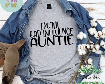 Aunt Gift/ Aunt shirt/ I'm the bad influence aunt/ family shirt/ custom shirts/ funny aunt shirt/ new aunt pregnancy reveal 2