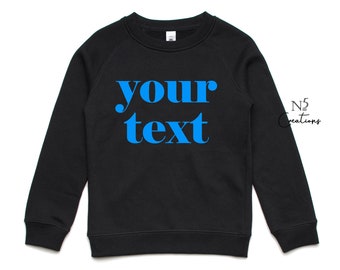 Custom Sweatshirt OR Shirt / Custom Text Sweatshirt / Personalized Sweatshirt / Custom Crewneck / Personalized Gift / Matching / Kids ADULTS