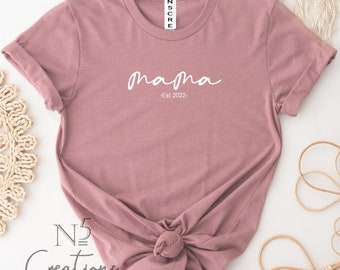 Mama EST 2022  Shirt / customise with year/ Mothers Day Gift / Gift for Mum /  Gift for Her / Birthday Gift