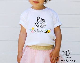 Big sister to bee T-shirt/ Sister shirt/ Big sister reveal/ Pregnancy announcement/ I'm going to be a big sister/ Big sister announcement