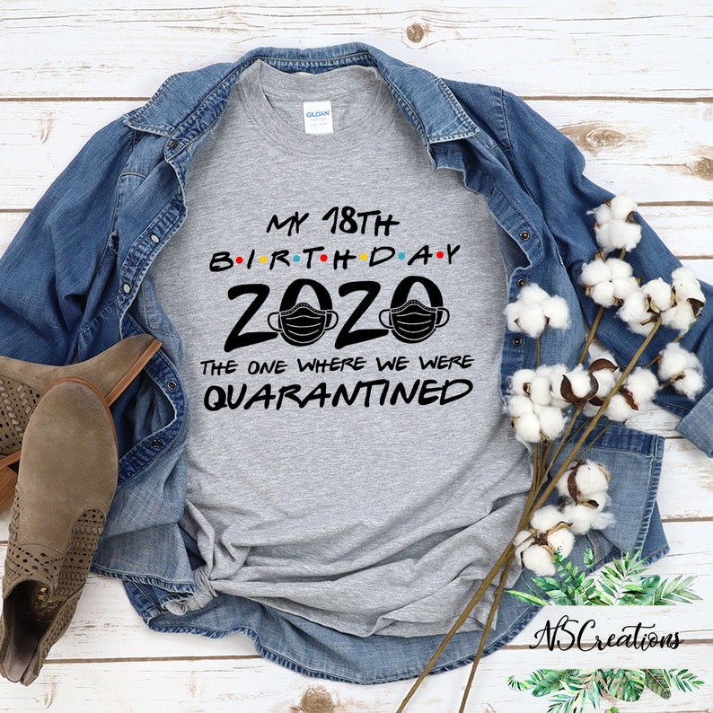 Quarantine Birthday Shirt/ Friends Birthday Shirt/ CUSTOM 2020 Etsy