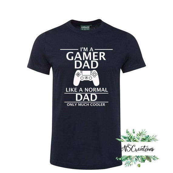 Gaming dad/ Gamer Daddy/ I am a gamer dad like a normal dad/ | Etsy