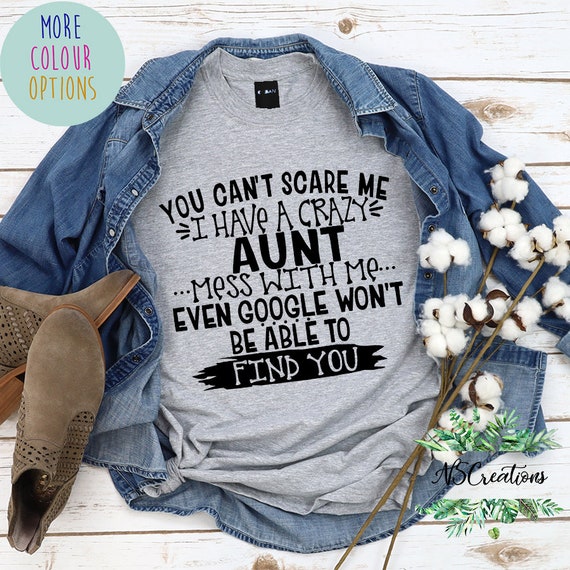Aunt Gift/ Aunt shirt/ You cant scare me i have a crazy aunt/ -   Portugal