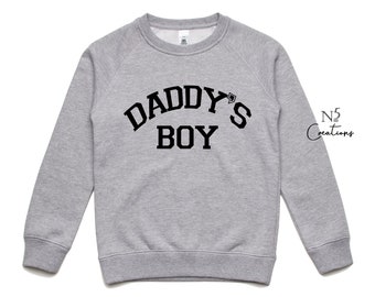 Daddys boy Sweatshirt/ Custom Sweatshirt OR Shirt/ Personalized Sweatshirt / Boys Custom Crewneck / Personalized Gift / matching family