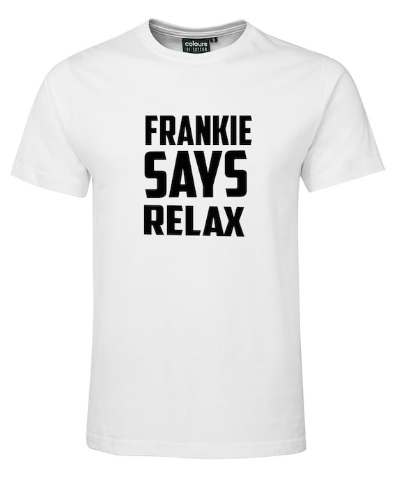 frankie says relax shirt