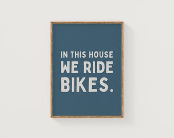 In This House We Ride Bikes Textured Art Print | Mountain Bike Home Decor | A4 A5 Christmas Stocking Filler MTB Gift Mountainbiker Xmas
