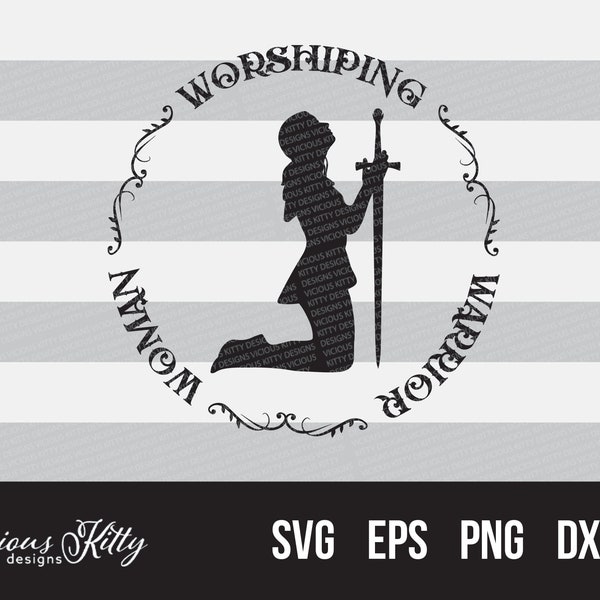 Christian svg, worshiping warrior woman, sword, word of god, praying woman, dxf eps pdf png psd svg files for cricut, silhouette, brother