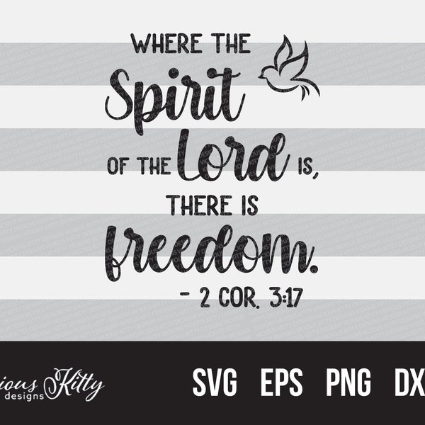 2 Corinthians 3:17, Where the Spirit of the Lord is, there is freedom,  Christian svg, dxf eps pdf png svg files cricut, silhouette, brother