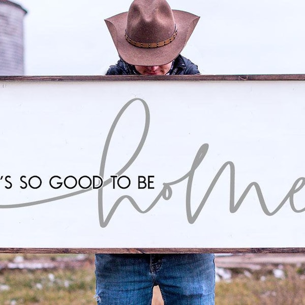 It's So Good To Be Home - Farmhouse Sign SVG | So Fontsy