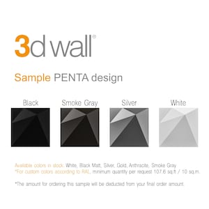 May include: Sample PENTA design wall panel in black, smoke gray, silver, and white. Available colors include white, black matt, silver, gold, anthracite, and smoke gray. For custom colors, a minimum order of 107.6 square feet is required.