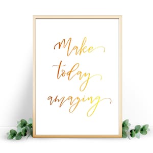 Stampa su lamina "Oggi è una fantastica ispirazione". Poster di ispirazione quotidiana, decorazione murale per ufficio, casa, soggiorno, regalo per trasloco.