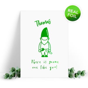 Carte personnalisée de gnome. Il y a un gnome comme vous. Carte de visite personnalisée à offrir avec un nain de jardin. Livré avec une enveloppe.