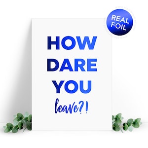 Grande carte A5 - Nouvelle carte de travail - Comment osez-vous partir ? Rude real foil new job, départ, carte d'adieu pour un collègue qui part.